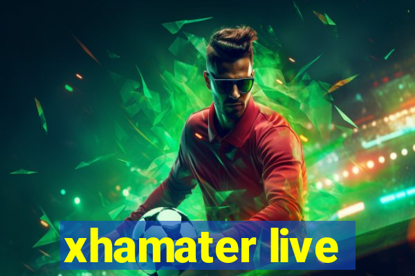 xhamater live